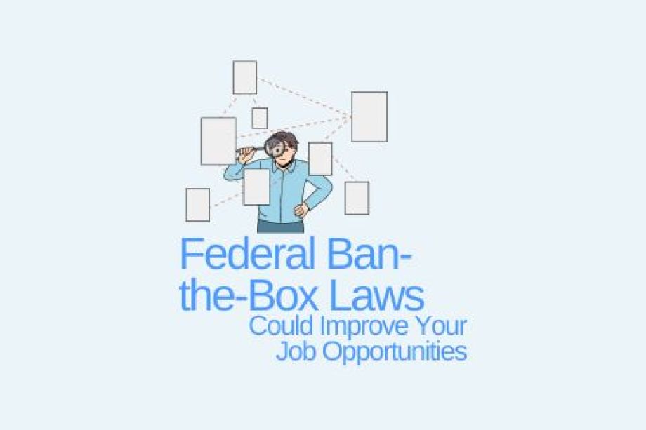 Federal Ban-the-Box Laws Could Improve Your Job Opportunities