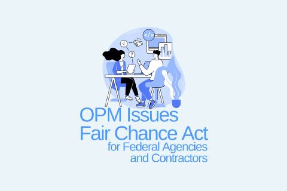 OPM Issues Fair Chance Act for Federal Agencies and Contractors
