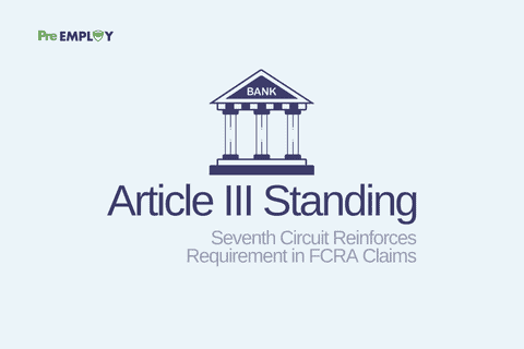 Seventh Circuit Reinforces Requirement for Article III Standing in FCRA Claims