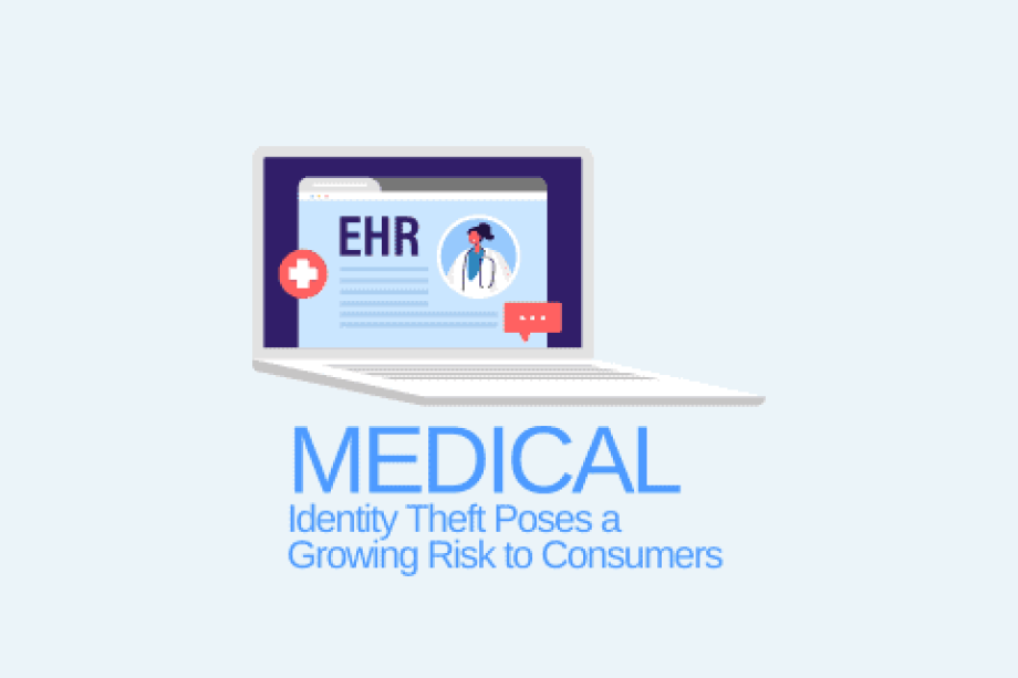 Medical Identity Theft Poses a Growing Risk to Consumers