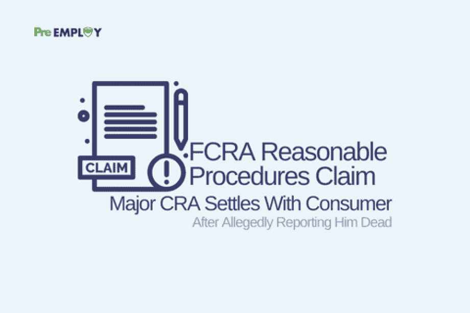 Major CRA Settles FCRA Reasonable Procedures Claim With Consumer After Allegedly Reporting Him Dead