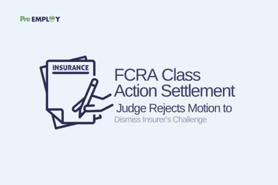 Judge Rejects Motion to Dismiss Insurer’s Challenge of FCRA Class Action Settlement