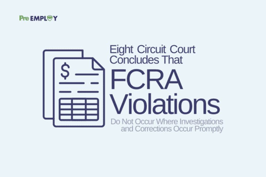 Eight Circuit Court Concludes That FCRA Violations Do Not Occur Where Investigations and Corrections Occur Promptly