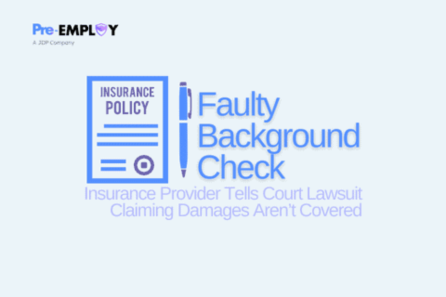 Insurance Provider Tells Court Lawsuit Claiming Damages From Faulty Background Check Aren’t Covered