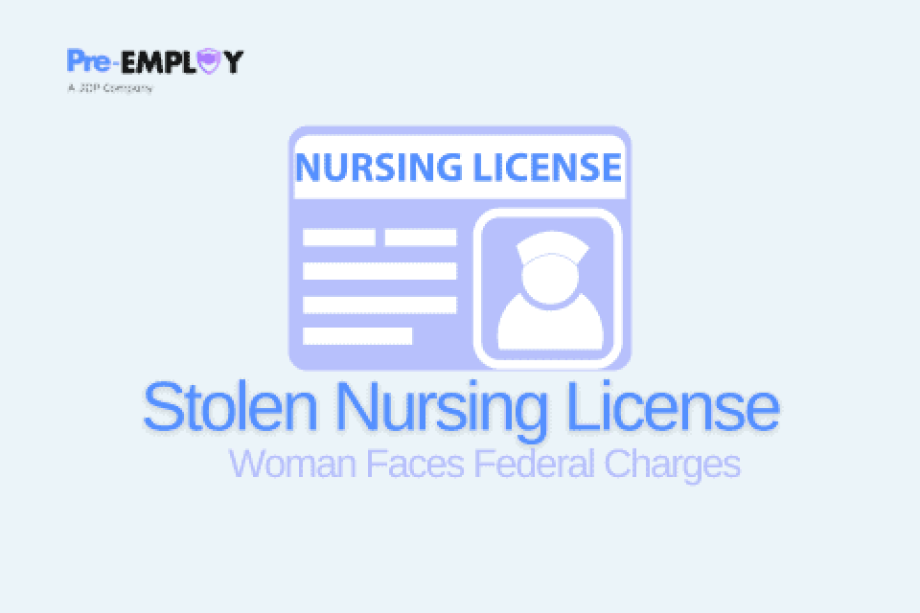 Background Check - Woman Faces Federal Charges for Using Stolen Nursing License