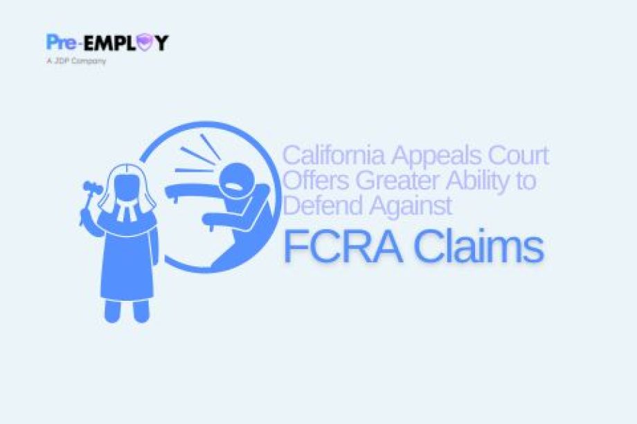 California Appeals Court Offers Greater Ability to Defend Against FCRA Claims