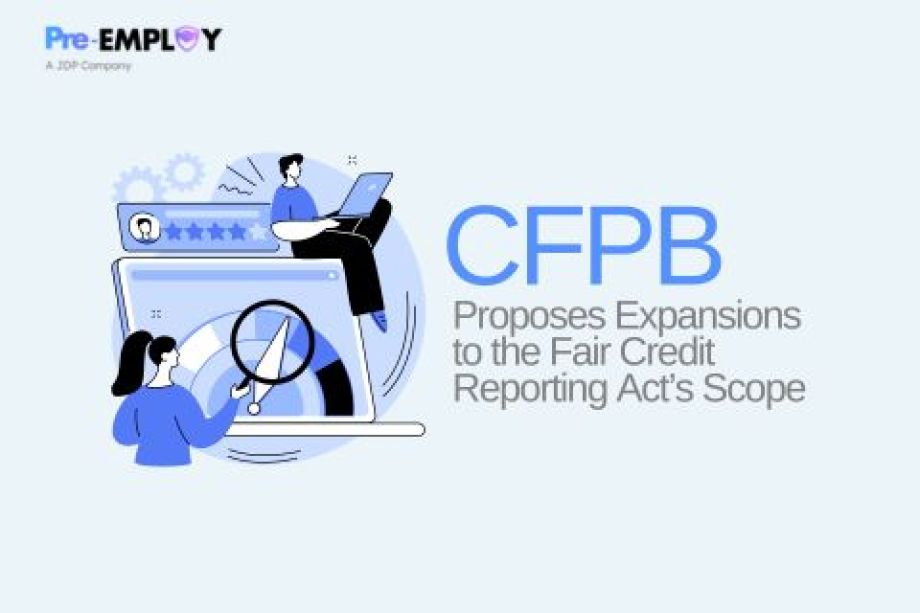 CFPB Proposes Expansions to the Fair Credit Reporting Act’s Scope