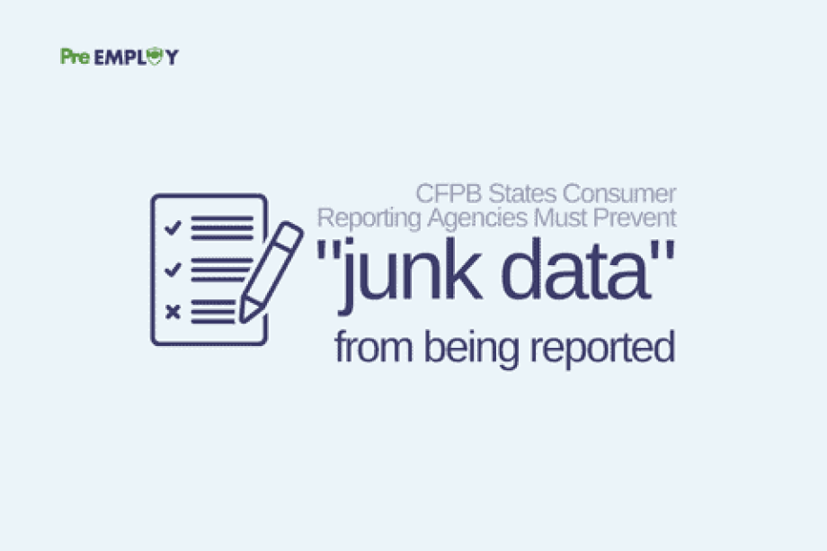 CFPB States Consumer Reporting Agencies Must Prevent “Junk Data” From Being Reported