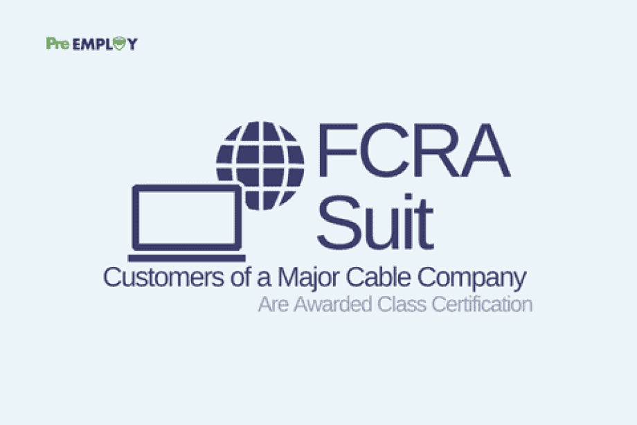 Customers of a Major Cable Company Are Awarded Class Certification in FCRA Suit