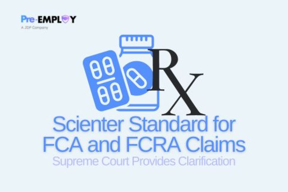 Supreme Court Provides Clarification on Scienter Standard for FCA and FCRA Claims