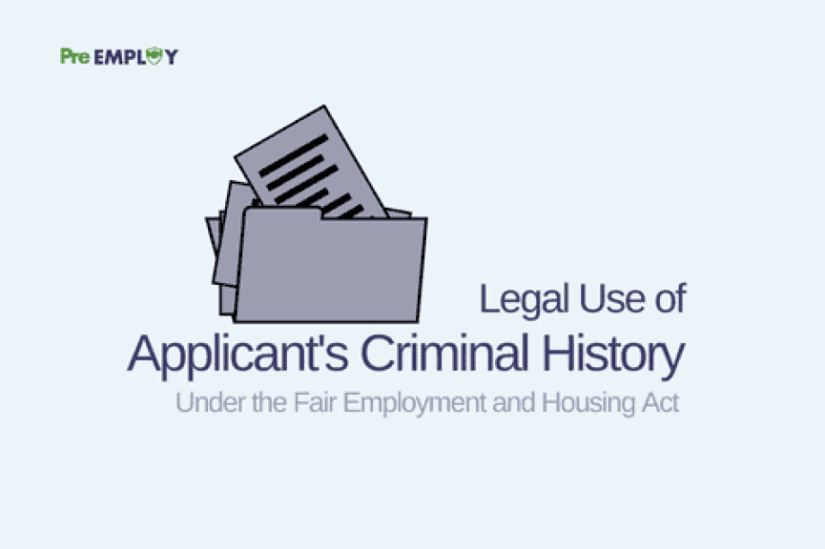 California Offers Clarification Regarding Legal Use of Applicant’s Criminal History Under the Fair Employment and Housing Act