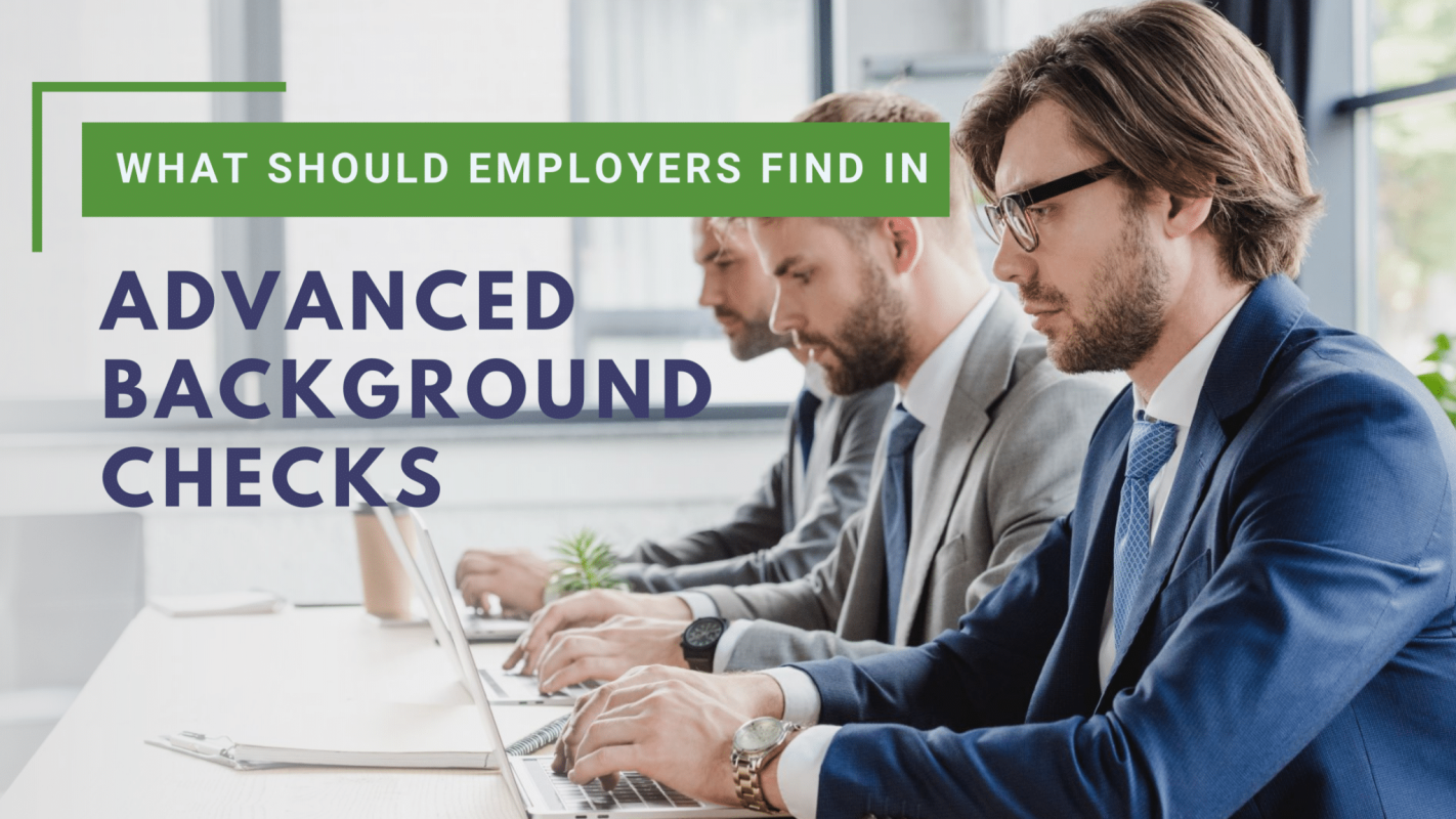 What Should Employers Find in Advanced Background Checks