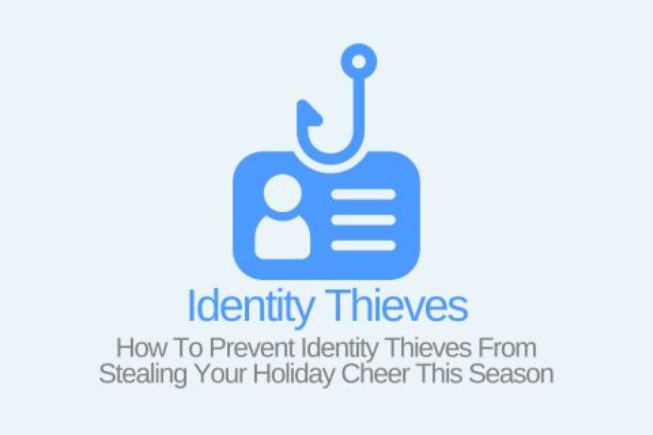 How To Prevent Identity Thieves From Stealing Your Holiday Cheer This Season