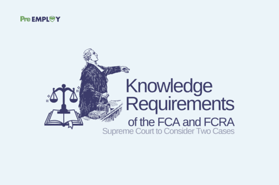 Supreme Court to Consider Two Cases Regarding the Knowledge Requirements of the FCA and FCRA