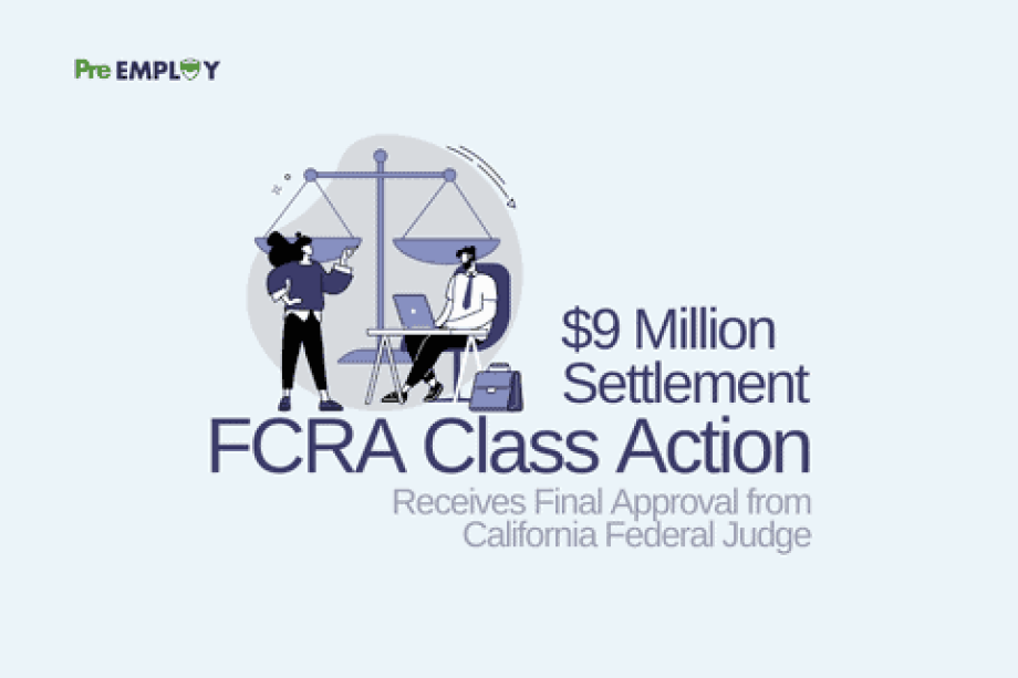 $9 Million FCRA Class Action Settlement Receives Final Approval from California Federal Judge