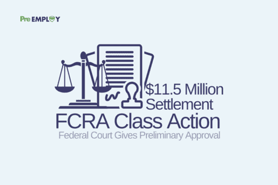 Federal Court Gives Preliminary Approval to $11.5 Million Settlement in Class Action Over Alleged FCRA Violations