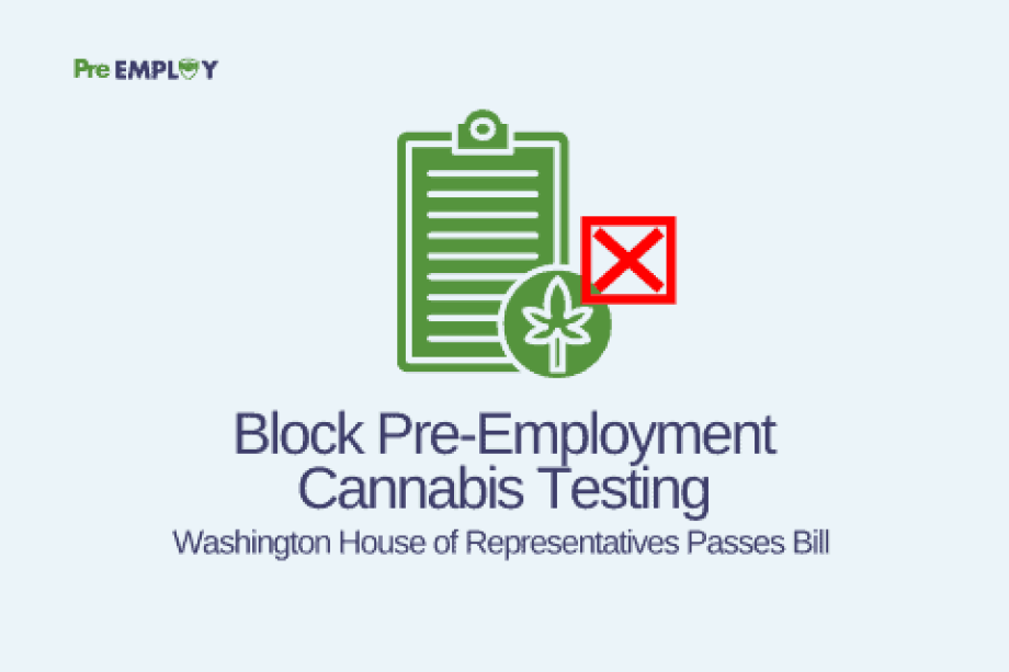 Washington House of Representatives Passes Bill to Block Pre-Employment Cannabis Testing