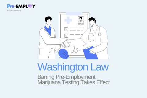 Washington Law Barring Pre-Employment Marijuana Testing Takes Effect