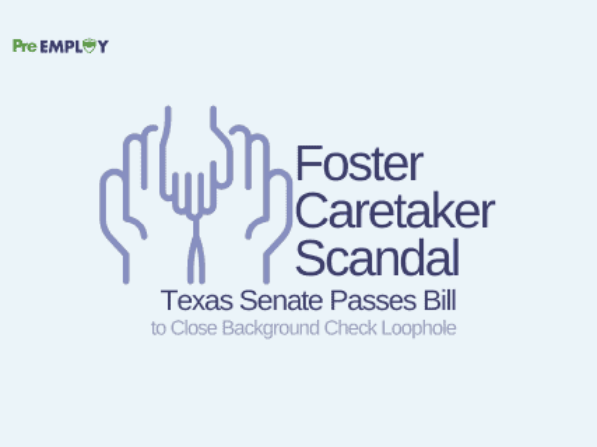 Background Check - Texas Senate Passes Bill to Close Loophole in the Wake  of Foster Caretaker Scandal - Pre-Employ